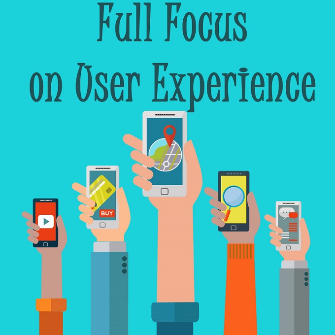 Full Focus on User Experience