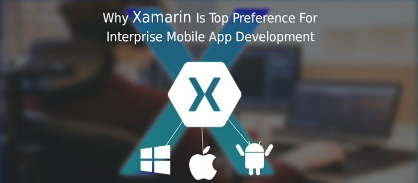 Why Xamarin is the top preference for enterprise mobile app development