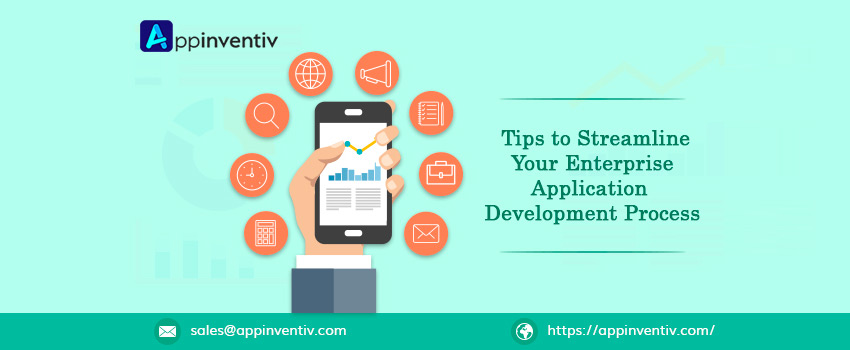 Tips to streamline your Enterprise application development process