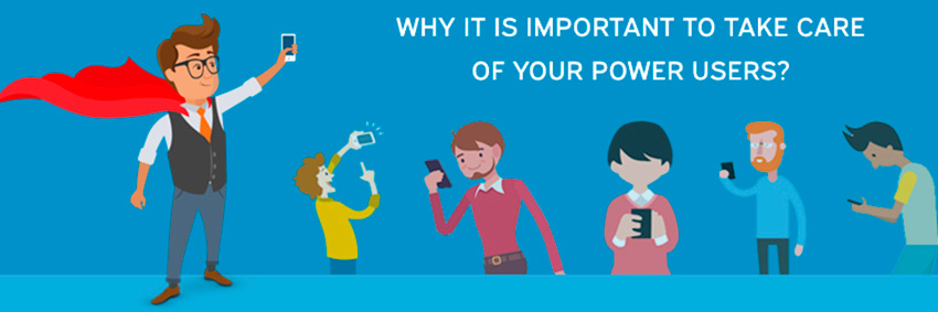 Your power users are your most important assets