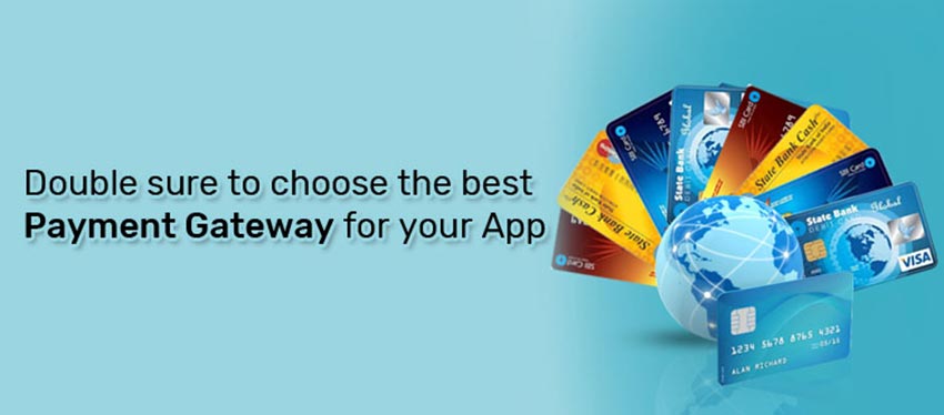 How to be double sure to choose the best-suited payment gateway for your app?