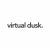 Virtual Dusk